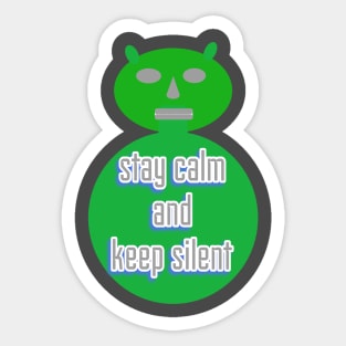 Stay calm and keep silent Sticker